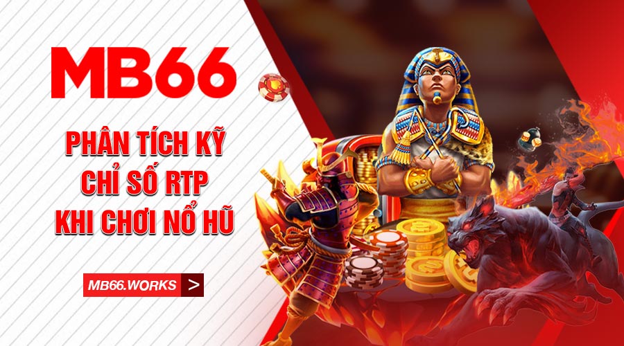 Mẹo Chơi Nổ Hũ MB66: Phổ Biến Kinh Nghiệm Chơi Nhanh Thắng 2 RTP là yếu tố cần thiết tạo nên chiến thắng